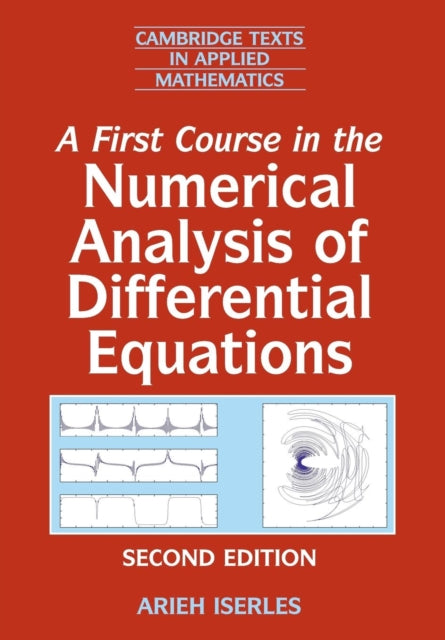 Book cover of: First Course in the Numerical Analysis of Differential Equations. By: A. Iserles