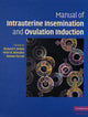 Book cover of: Manual of Intrauterine Insemination and Ovulation Induction. By: Dickey, Richard P.