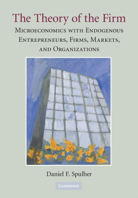 Book cover of: Theory of the Firm. By: Daniel F. Spulber