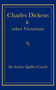 Book cover of: Charles Dickens and Other Victorians. By: Arthur Quiller-Couch