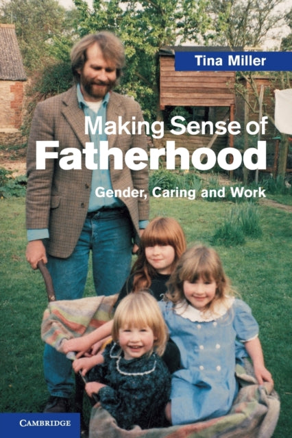 Book cover of: Making Sense of Fatherhood. By: Tina Miller