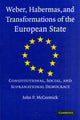 Book cover of: Weber, Habermas and Transformations of the European State. By: John P. McCormick