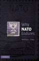 Book cover of: Why NATO Endures. By: Wallace J. Thies