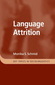 Book cover of: Language Attrition. By: Monika S. Schmid