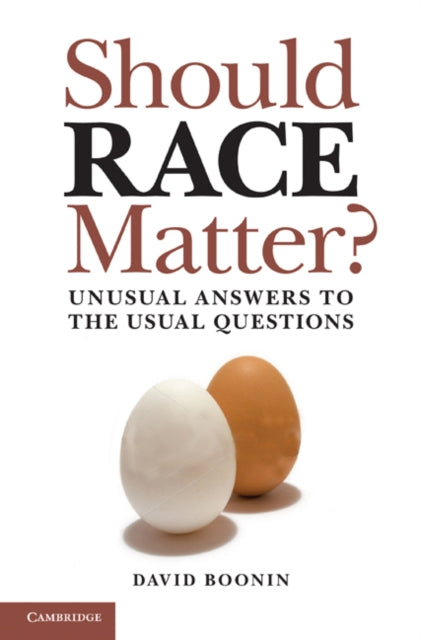 Book cover of: Should Race Matter?. By: David Boonin