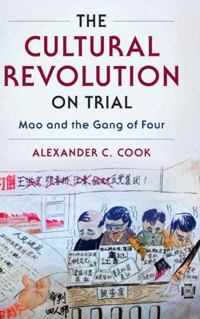 Book cover of: Cultural Revolution on Trial. By: Alexander C. Cook