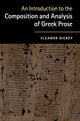 Book cover of: Introduction to the Composition and Analysis of Greek Prose. By: Eleanor Dickey