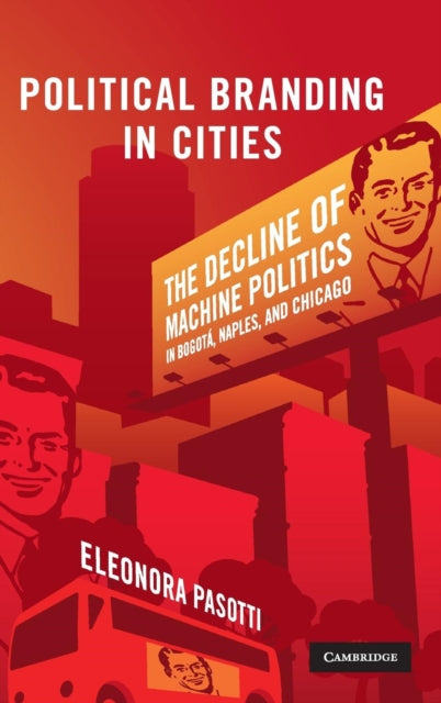 Book cover of: Political Branding in Cities. By: Eleonora Pasotti