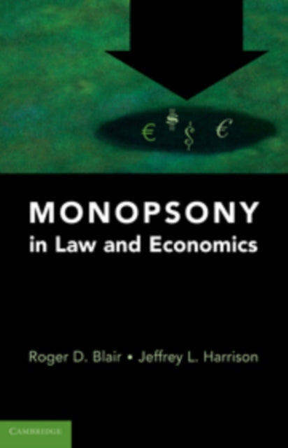 Book cover of: Monopsony in Law and Economics. By: Roger D. Blair