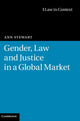 Book cover of: Gender, Law and Justice in a Global Market. By: Ann Stewart