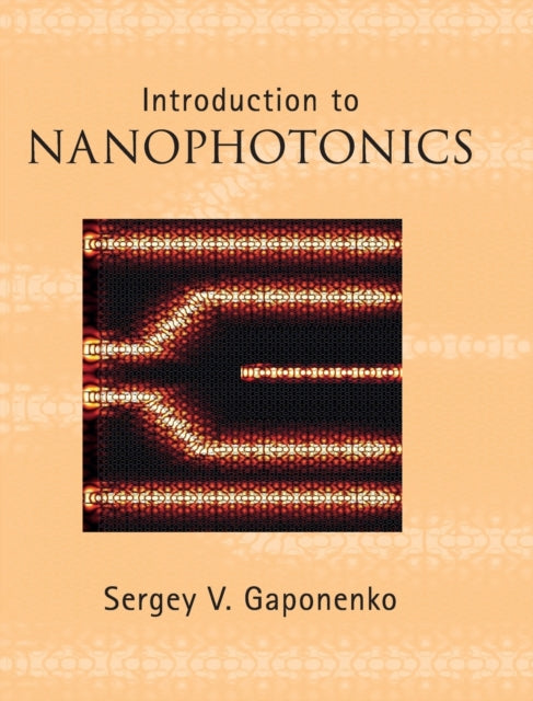 Book cover of: Introduction to Nanophotonics. By: S. V. Gaponenko