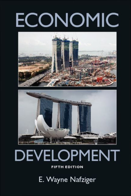 Book cover of: Economic Development. By: E. Wayne Nafziger