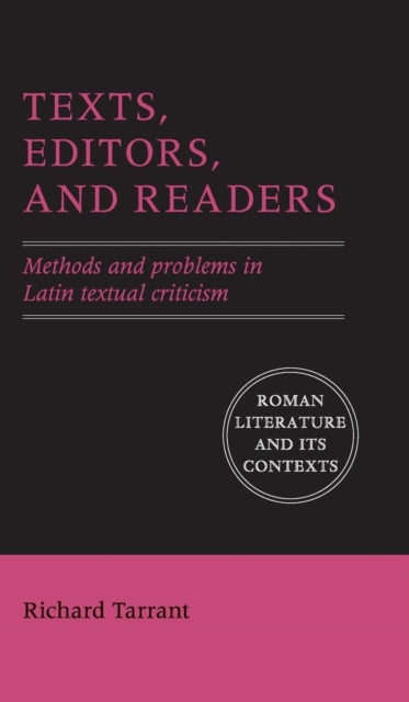 Book cover of: Texts, Editors, and Readers. By: Richard Tarrant