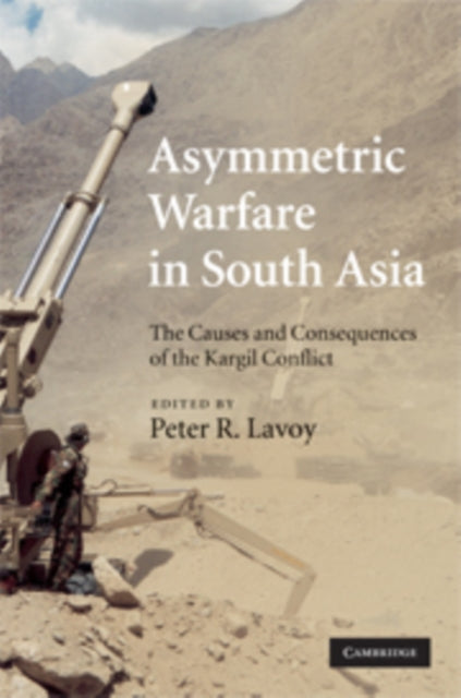 Book cover of: Asymmetric Warfare in South Asia. By: Peter R. Lavoy