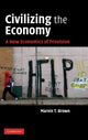 Book cover of: Civilizing the Economy. By: Marvin T. Brown