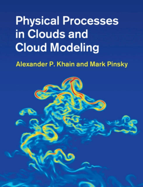 Book cover of: Physical Processes in Clouds and Cloud Modeling. By: Alexander P. Khain