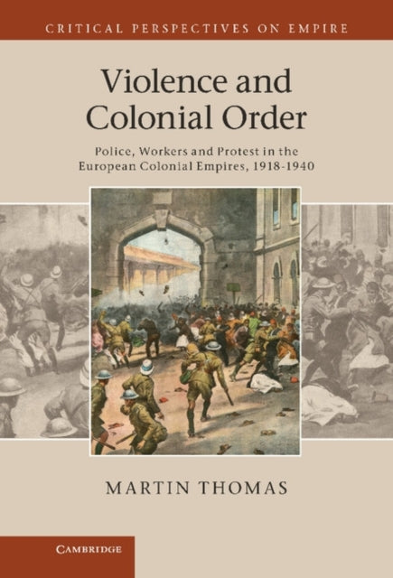 Book cover of: Violence and Colonial Order. By: Thomas, Martin