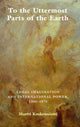Book cover of: To the Uttermost Parts of the Earth. By: Martti Koskenniemi