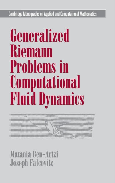 Book cover of: Generalized Riemann Problems in Computational Fluid Dynamics. By: Matania Ben-Artzi