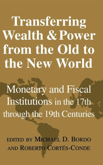 Book cover of: Transferring Wealth and Power from the Old to the New World