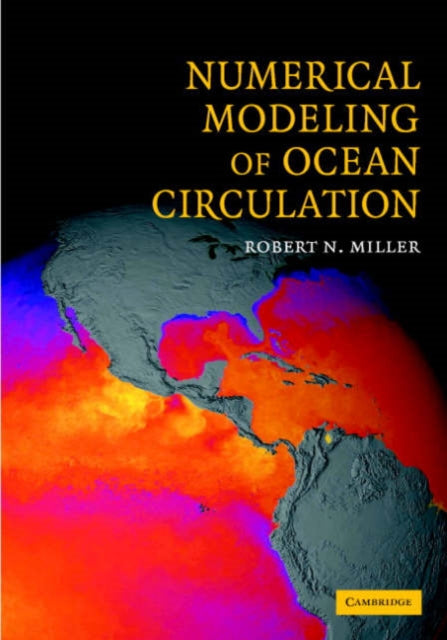 Book cover of: Numerical Modeling of Ocean Circulation. By: Robert N. Miller