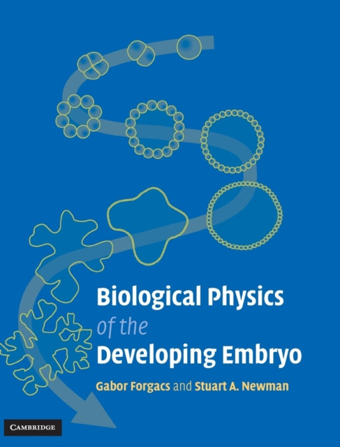Book cover of: Biological Physics of the Developing Embryo