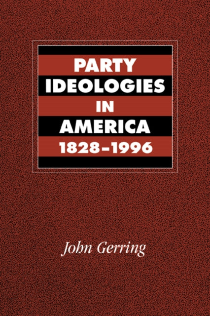 Book cover of: Party Ideologies in America, 1828–1996. By: John Gerring