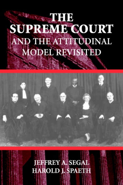 Book cover of: Supreme Court and the Attitudinal Model Revisited. By: Jeffrey A. Segal