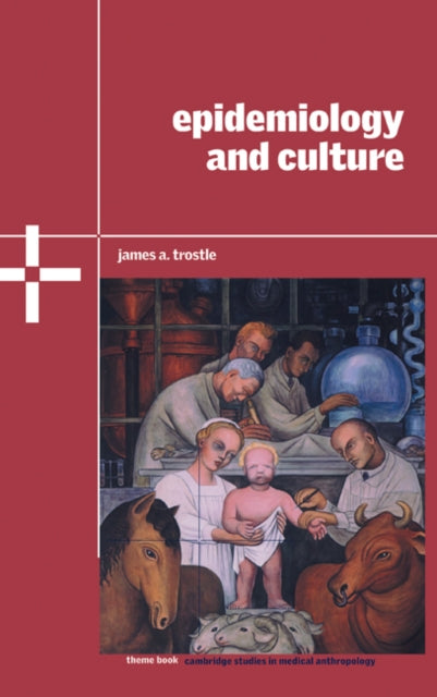 Book cover of: Epidemiology and Culture. By: James A. Trostle