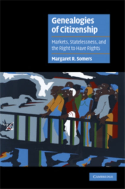 Book cover of: Genealogies of Citizenship. By: Margaret R. Somers