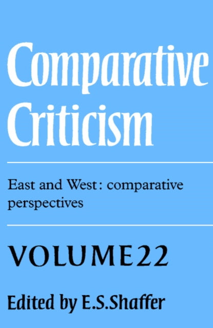 Comparative Criticism: Volume 22, East and West: Comparative Perspectives