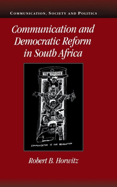 Book cover of: Communication and Democratic Reform in South Africa