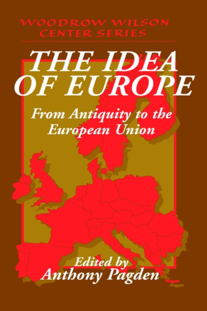 Book cover of: Idea of Europe. By: Anthony Pagden