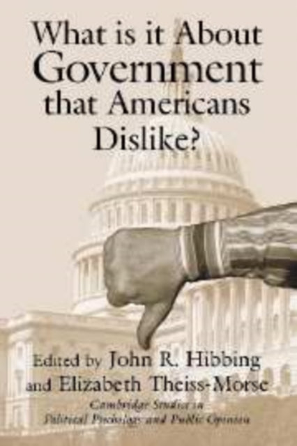 Book cover of: What Is it about Government that Americans Dislike?