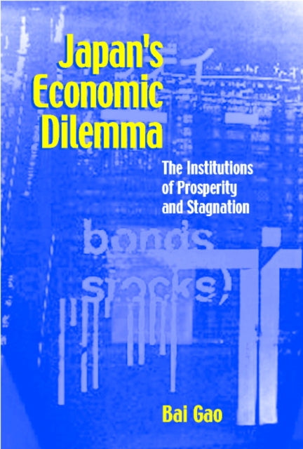 Book cover of: Japan's Economic Dilemma. By: Bai Gao