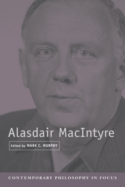 Book cover of: Alasdair MacIntyre. By: Mark C. Murphy
