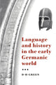 Book cover of: Language and History in the Early Germanic World. By: D. H. Green