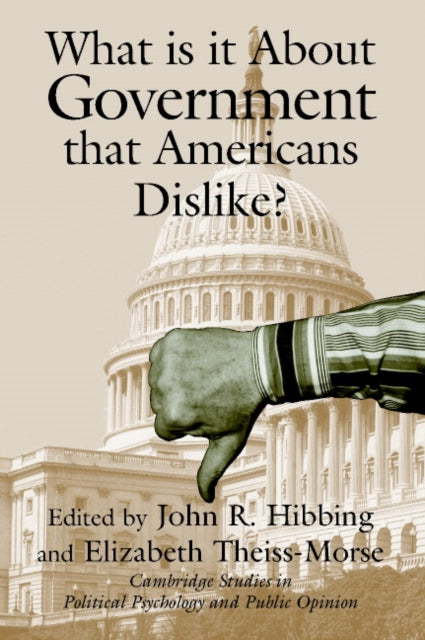 Book cover of: What Is it about Government that Americans Dislike?