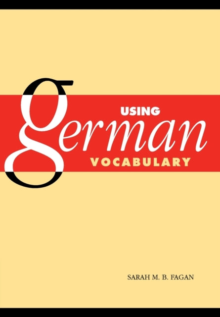 Book cover of: Using German Vocabulary. By: Sarah M. B. Fagan