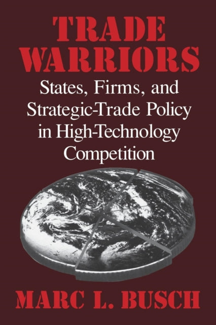 Book cover of: Trade Warriors. By: Marc L. Busch