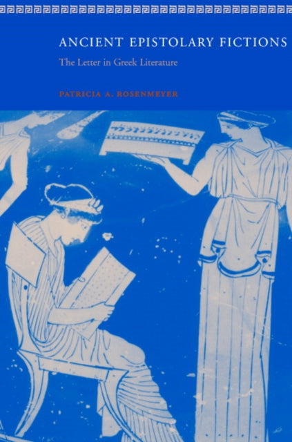 Book cover of: Ancient Epistolary Fictions