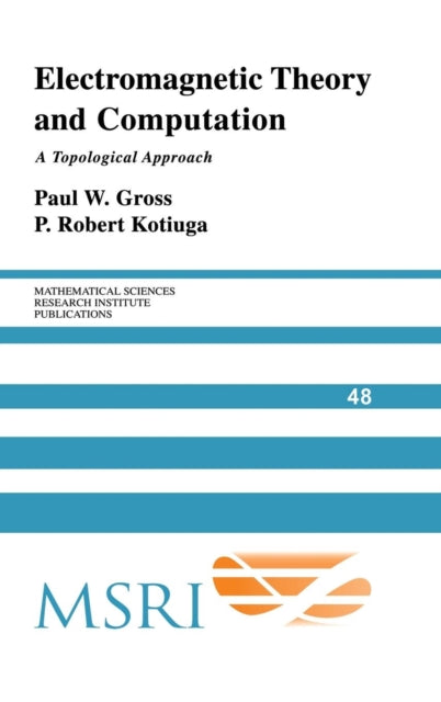 Book cover of: Electromagnetic Theory and Computation. By: Paul W. Gross