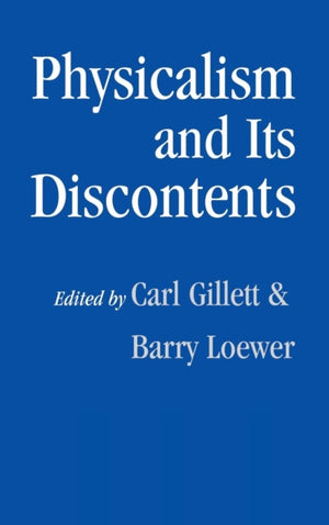 Physicalism and its Discontents