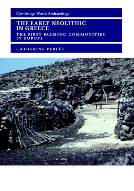 Book cover of: Early Neolithic in Greece. By: Catherine Perlès