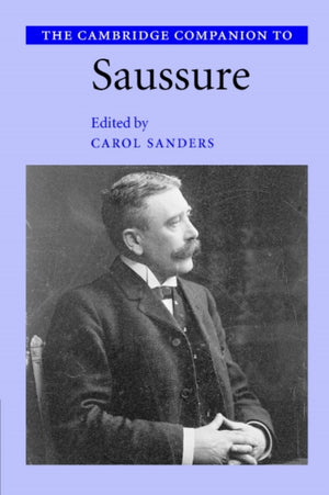 The Cambridge Companion to Saussure