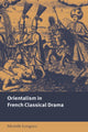 Book cover of: Orientalism in French Classical Drama. By: Michèle Longino