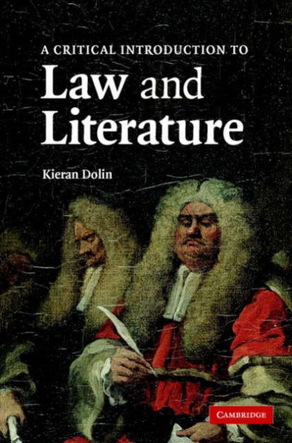 Book cover of: Critical Introduction to Law and Literature. By: Kieran Dolin