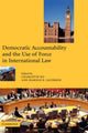 Book cover of: Democratic Accountability and the Use of Force in International Law