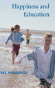 Book cover of: Happiness and Education. By: Nel Noddings
