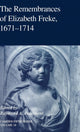 Book cover of: Remembrances of Elizabeth Freke 1671–1714. By: Raymond A. Anselment